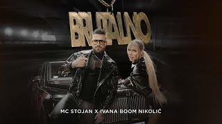 MC STOJAN X IVANA BOOM NIKOLIC - BRUTALNO (OFFICIAL VIDEO)