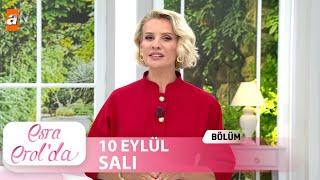 Esra Erol'da 10 Eylül 2024 | Tek Parça