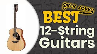 Best 12 String Guitars  (Ultimate Review) | Gear Savvy