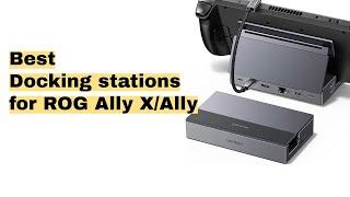 Best Docking Stations for Asus Rog Ally X and Ally