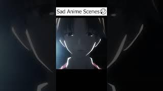Sad Anime scenes  #anime #sadanimemoment #shorts