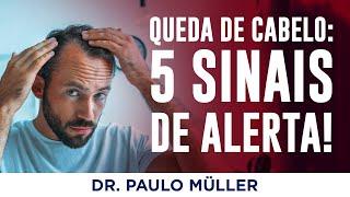 5 Sinais de Alerta na Queda de Cabelo – Dr. Paulo Müller Dermatologista.