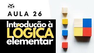 Introdução à Lógica elementar | Introdução Geral à Filosofia | Prof. Vitor Lima | Aula 26