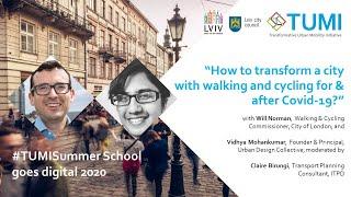 'How to transform a city with walking and cycling for & after Covid 19' - #TUMISummer Lecture