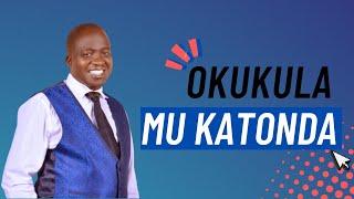 Okukula Mu Katonda | Dr. Isaac Kituuka | Glorious City of Christ Ministries