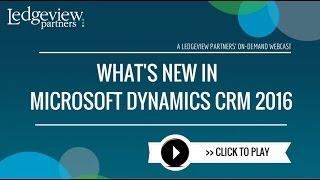 What's New With Microsoft Dynamics CRM 2016   LVP