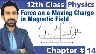 Force on a Moving Charge in Magnetic Field || 12th Class Physics- Chapter 14