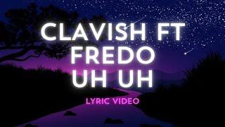 Clavish ft Fredo - Uh Uh