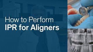 How to Perform IPR for Reveal® Clear Aligners