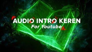 AUDIO INTRO KEREN FOR YOUTUBE 》 FREE DOWNLOAD