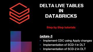 Delta Live Tables  || change data capture (CDC) in DLT || SCD1 and SCD 2 || Apply Changes DLT