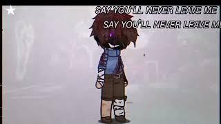 FNAF SB—“say you'll never leave me"ft:gergory/ggy #fnafsecuritybreach #ggy #gachaclub #meme #gergory