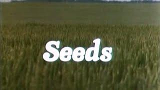 Seeds (TV documentary) © 1986, Kensington Communications