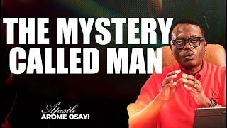 [FULL SERMON] THE MYSTERY OF MAN ll APOSTLE AROME OSAYI