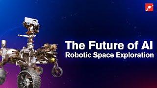 The Future of AI? Robotic Space Exploration