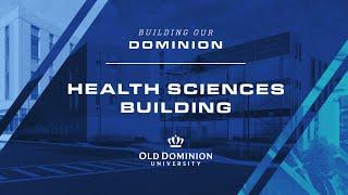 Building Our Dominion: Health Sciences Building