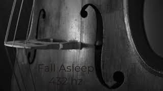 Music to Fall Asleep to, #5 Cello 432 hz Calming melodies to drift away