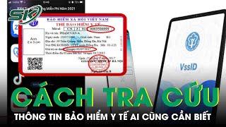 Cách Tra Cứu Thông Tin Bảo Hiểm Y Tế Ai Cũng Cần Biết | SKĐS