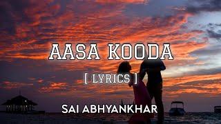 Aasa kooda (lyrics) - Sai Abhyankhar | Vibezon