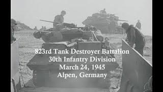 823rd Tank Destroyer Battalion and 30th Infantry Division Cross the Rhine at Alpen; March 24, 1945