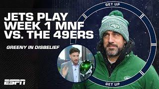 Greeny in an UPROAR learning the Jets will OPEN Week 1 vs. the 49ers  | Get Up