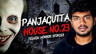 House No. 23 - Panjagutta | Telugu Horror Stories