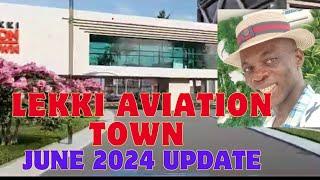 LEKKI AVIATION TOWN  - ESTATE UPDATE :New Developments June 2024 #realestate #lekkiaviationtown