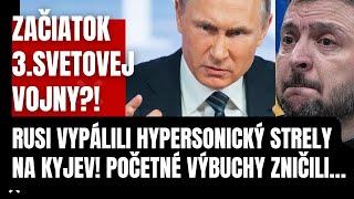 Mimoriadne! Putin udrel! Rusi vypálili hypersonické strely na Kyjev! Početné výbuchy zničili…