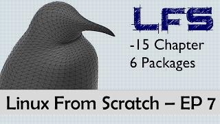 Linux From Scratch 7.10 - 7: Fifteen Chapter 6 Packages