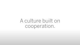 A culture built on cooperation.