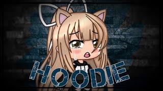 Hoodie^*~^*Gacha Life️️