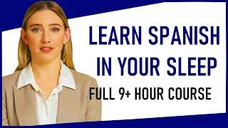 Learn Spanish While You Sleep | 9 Hour Course - Learning Spanish Like Crazy