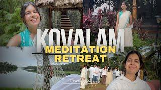 A week at a Meditation Retreat | Kovalam #SejalVlogs