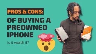 Pros and Cons of buying a preowned iPhone | is it worth it?