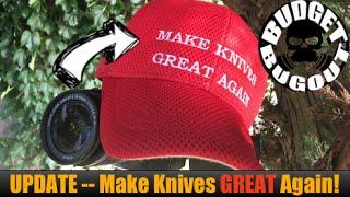 Make KNIVES Great Again -- Channel Update | Budget Bugout