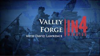 Valley Forge: The Revolutionary War in Four Minutes