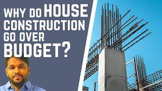 WHY DO HOUSE CONSTRUCTION PROJECT OVER BUDGET? CONSTRUCTION IDEAS/USEFUL TIPS/CONSTRUCTION AGREEMENT