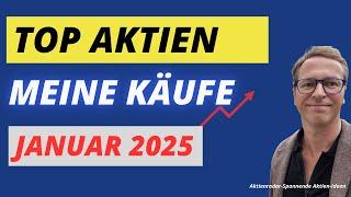 Meine Top Aktien Käufe im Januar 2025