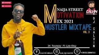 AFROBEAT 2021| MOTIVATION MIX 2021| HUSTLE MIXTAPE| VOL.3| DJ CALVIN| PATORANKING| SPYKI| TENI| SYNO