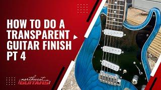 How to do a Transparent Guitar Finish Pt 4 - Colour