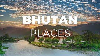 Top 10 Places to Visit in Bhutan - Travel Video