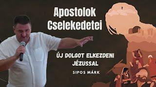 Új dolgot elkezdeni Jézussal - Sipos Márk