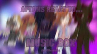 Aftons react to… Music Box (by DHeausta) / DESC / RUSHED / 30 SUB SPECIAL!!!