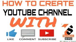 How to create youtube channel || with Technical Shazi