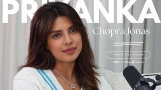 Priyanka Chopra Jonas and Dear Friend Cavanaugh James - Confidence, Rejection, Stewarding People