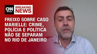 Freixo sobre Caso Marielle: Crime, polícia e política não se separam no Rio de Janeiro | AGORA CNN