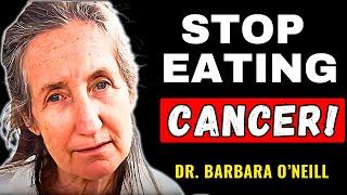 "These SHOCKING Foods SILENTLY Feeding CANCER In Your Body!" | Barbara O’Neill