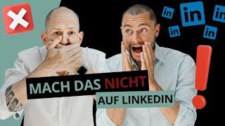 Mach das bloß nicht auf LinkedIn