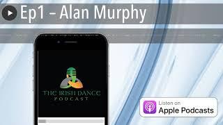 Ep1 – Alan Murphy