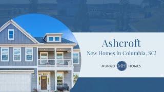 Mungo Homes Presents Ashcroft in Columbia, SC!